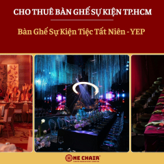 Cho thuê bàn ghế tiệc tất niên, year end party cao cấp tại TP.HCM