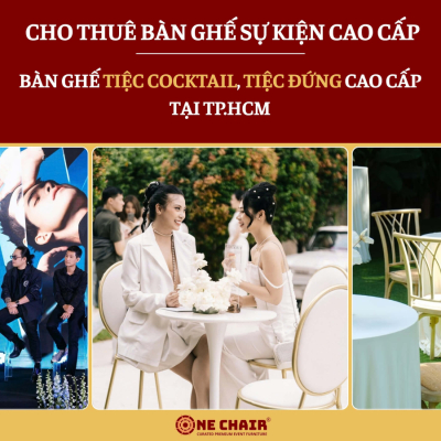 Cho thuê bàn ghế tiệc cocktail, tiệc đứng cao cấp tại TP.HCM
