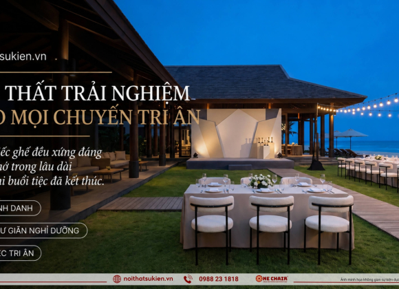 Nội thất trải nghiệm cho incentive trip & đoàn khen thưởng quốc tế