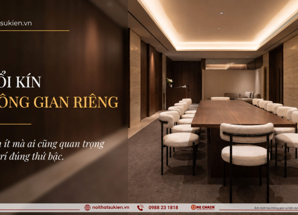 Nội thất & không gian riêng cho sự kiện nội bộ & private corporate event