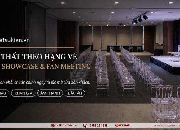 Nội thất theo hạng vé cho showcase & fan meeting