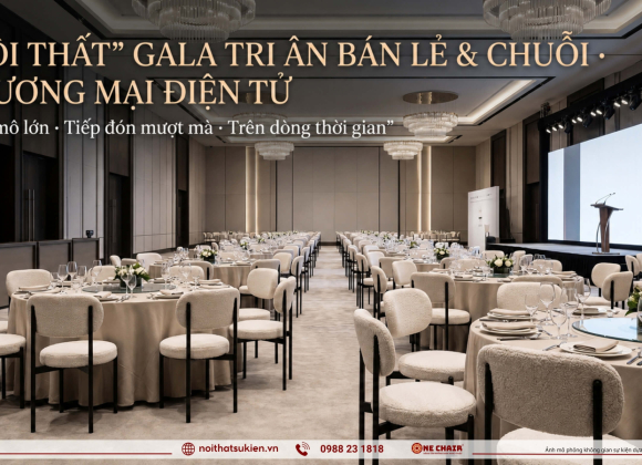Nội thất gala tri ân cho bán lẻ, chuỗi & thương mại điện tử