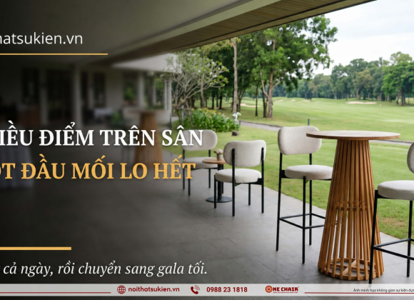 Nội thất nhiều điểm cho khu VIP giải golf doanh nghiệp