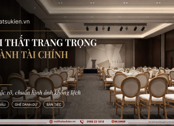 Nội thất trang trọng cho lễ kỷ niệm thành lập ngân hàng & tài chính