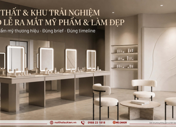 Nội thất & khu trải nghiệm cho lễ ra mắt mỹ phẩm & làm đẹp