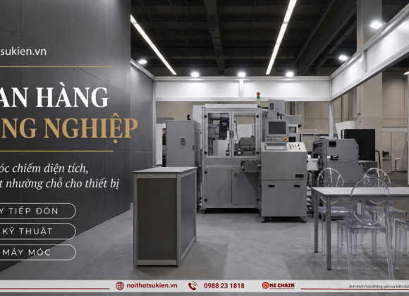 Nội thất & bàn kỹ thuật cho gian hàng triển lãm công nghiệp & máy móc